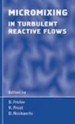 MICROMIXING IN TURBULENT REACTIVE FLOWS 