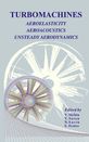 TURBOMACHINES: AEROELASTICITY, AEROACOUSTICS, UNSTEADY AERODYNAMICS